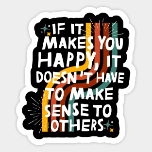 Do What Makes You Happy Sticker